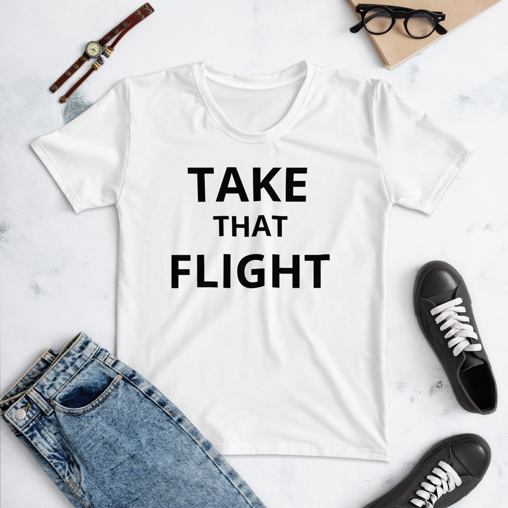 Take That Flight Women's T-shirt